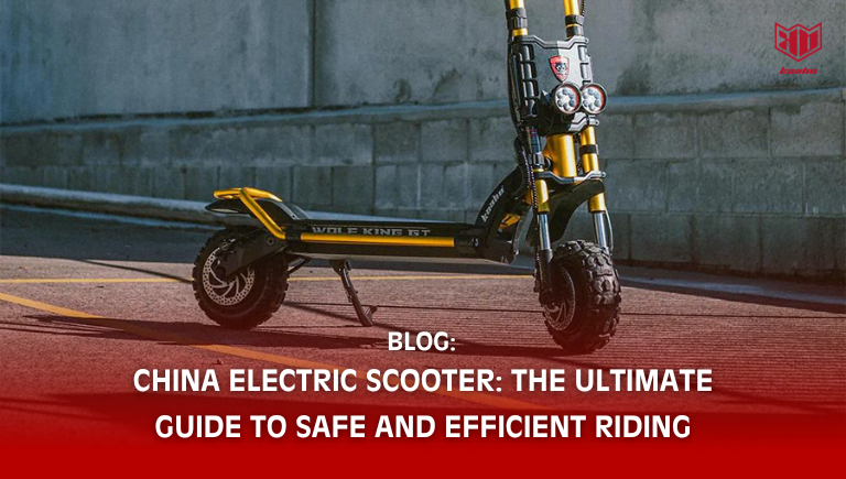 China Electric Scooter: The Ultimate Guide to Safe Efficient Ridin